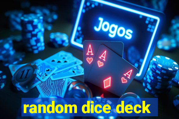 random dice deck